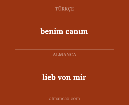 lieb von mir - benim canım
