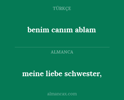 benim canım ablam - meine liebe schwester,