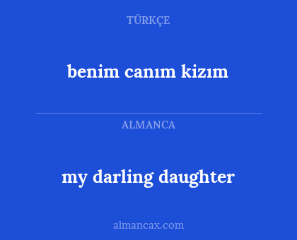 benim canım kizım - my darling daughter
