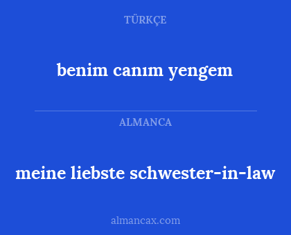 benim canım yengem - meine liebste schwester-in-law