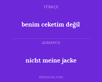 benim ceketim değil - nicht meine jacke