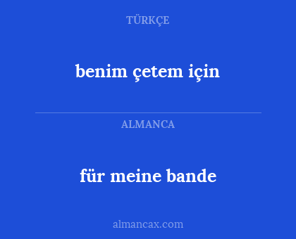 für meine bande - benim çetem için