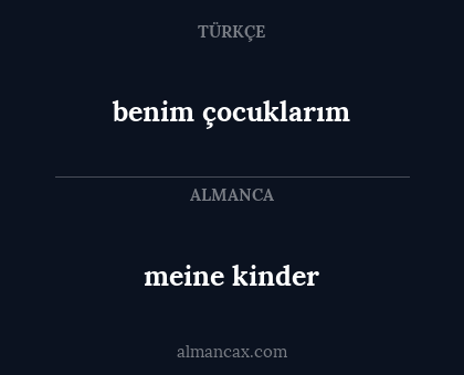 meine kinder - benim çocuklarım
