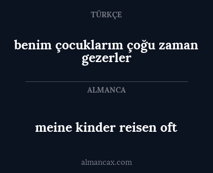 benim çocuklarım çoğu zaman gezerler - meine kinder reisen oft
