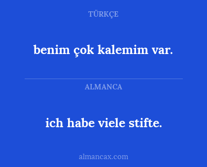 benim çok kalemim var. - ich habe viele stifte.