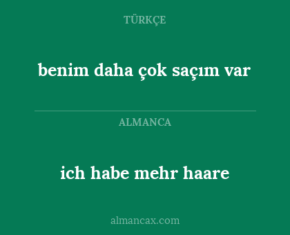 ich habe mehr haare - benim daha çok saçım var