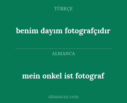 mein onkel ist fotograf - benim dayım fotografçıdır