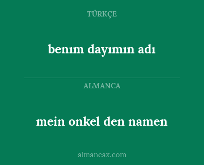 mein onkel den namen - benım dayımın adı