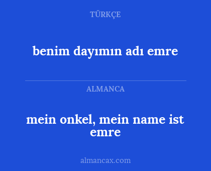 benim dayımın adı emre - mein onkel, mein name ist emre
