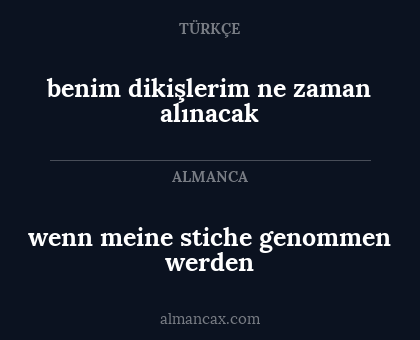 wenn meine stiche genommen werden - benim dikişlerim ne zaman alınacak