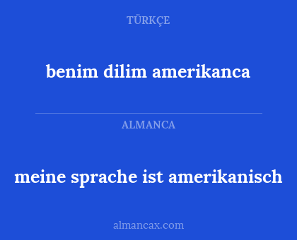 benim dilim amerikanca - meine sprache ist amerikanisch