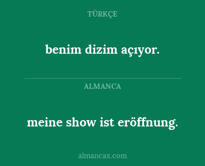 benim dizim açıyor. - meine show ist eröffnung.