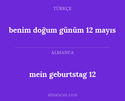 benim doğum günüm 12 mayıs - mein geburtstag 12