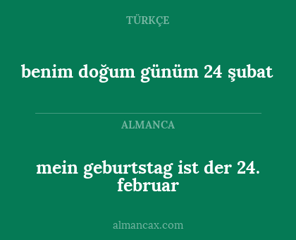 benim doğum günüm 24 şubat - mein geburtstag ist der 24. februar