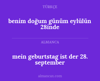 mein geburtstag ist der 28. september - benim doğum günüm eylülün 28inde