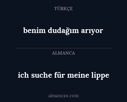 benim dudağım arıyor - ich suche für meine lippe