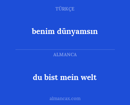benim dünyamsın - du bist mein welt