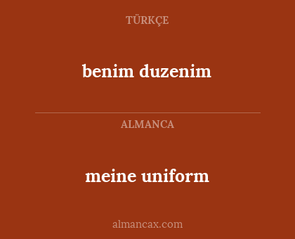 benim duzenim - meine uniform