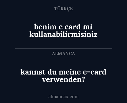 kannst du meine e-card verwenden? - benim e card mi kullanabilirmisiniz