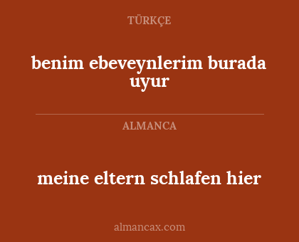 benim ebeveynlerim burada uyur - meine eltern schlafen hier