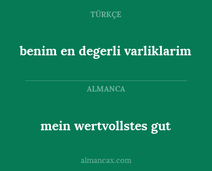 benim en degerli varliklarim - mein wertvollstes gut