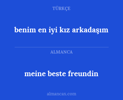 meine beste freundin - benim en iyi kız arkadaşım
