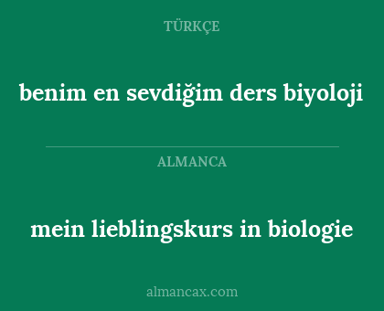 mein lieblingskurs in biologie - benim en sevdiğim ders biyoloji