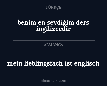 mein lieblingsfach ist englisch - benim en sevdiğim ders ingilizcedir