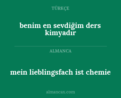mein lieblingsfach ist chemie - benim en sevdiğim ders kimyadır