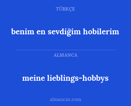 benim en sevdiğim hobilerim - meine lieblings-hobbys