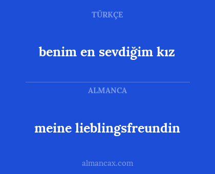 meine lieblingsfreundin - benim en sevdiğim kız
