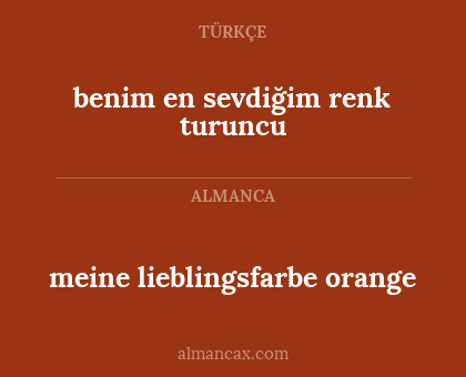 meine lieblingsfarbe orange - benim en sevdiğim renk turuncu