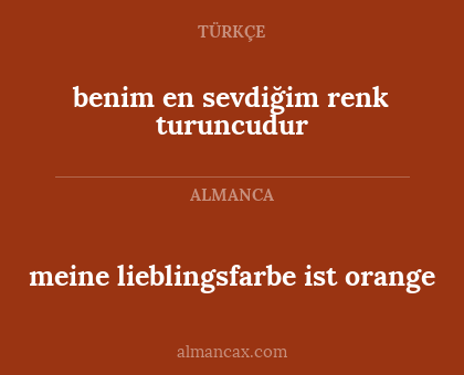 meine lieblingsfarbe ist orange - benim en sevdiğim renk turuncudur
