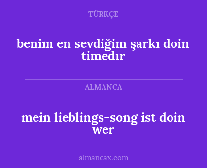 benim en sevdiğim şarkı doin timedır - mein lieblings-song ist doin wer