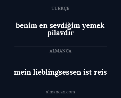 mein lieblingsessen ist reis - benim en sevdiğim yemek pilavdır