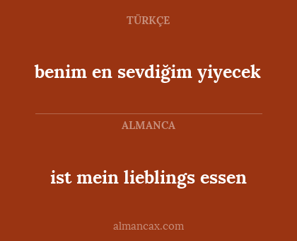 ist mein lieblings essen - benim en sevdiğim yiyecek