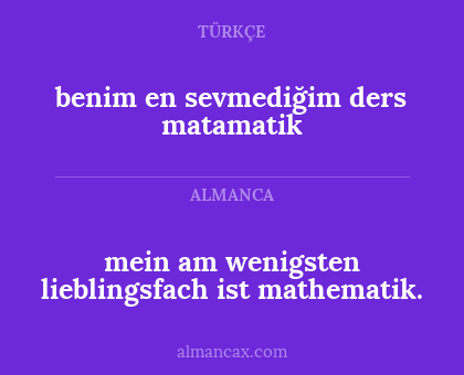 mein am wenigsten lieblingsfach ist mathematik. - benim en sevmediğim ders matamatik