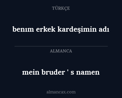 benım erkek kardeşimin adı - mein bruder ' s namen