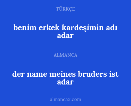 benim erkek kardeşimin adı adar - der name meines bruders ist adar