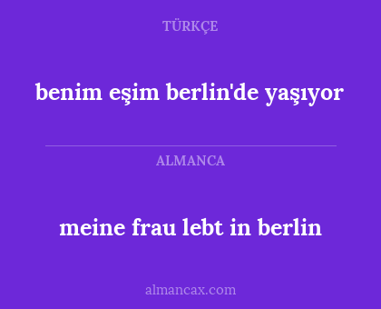 benim eşim berlin'de yaşıyor - meine frau lebt in berlin