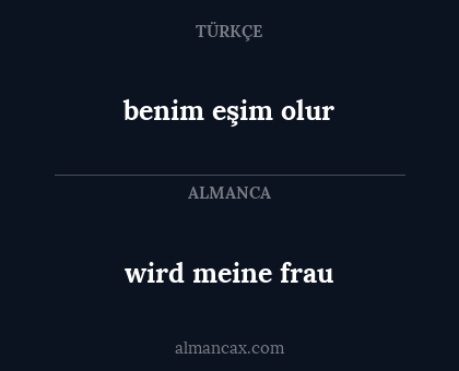 wird meine frau - benim eşim olur