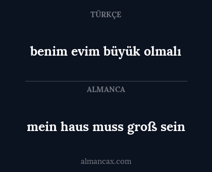 benim evim büyük olmalı - mein haus muss groß sein