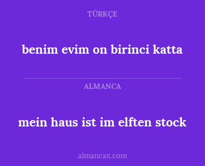 benim evim on birinci katta - mein haus ist im elften stock