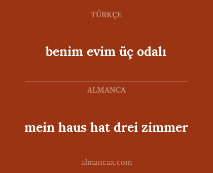 mein haus hat drei zimmer - benim evim üç odalı