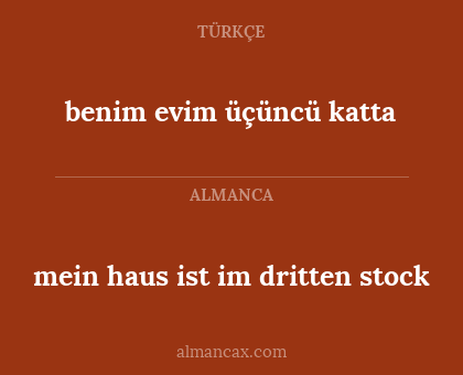 benim evim üçüncü katta - mein haus ist im dritten stock