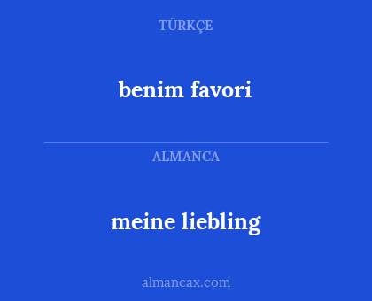 meine liebling - benim favori