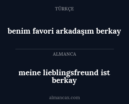 meine lieblingsfreund ist berkay - benim favori arkadaşım berkay