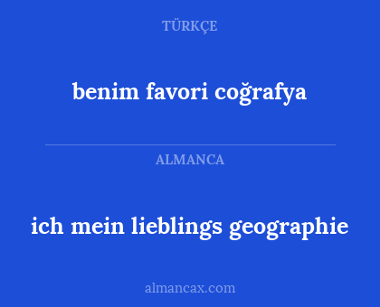 ich mein lieblings geographie - benim favori coğrafya