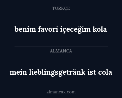 mein lieblingsgetränk ist cola - benim favori içeceğim kola
