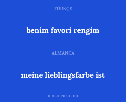 benim favori rengim - meine lieblingsfarbe ist